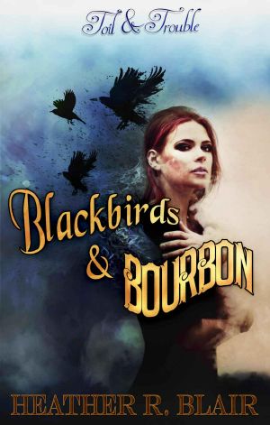 [Toil & Trouble 02] • Blackbirds & Bourbon